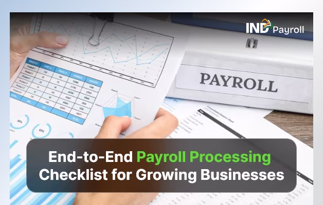 End-to-End Payroll Processing Checklist for Growing Businesses