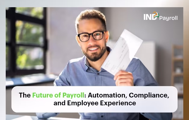 The Future of Payroll: Automation, Compliance, and Employee Experience